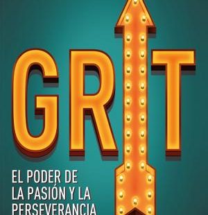Audio resumen de Grit: El poder de la pasión y la perseverancia – Angela Duckworth